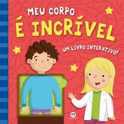 Meu corpo é incrível: um livro interativo!