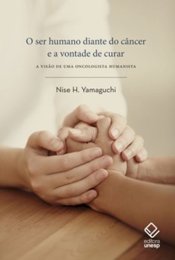 O ser humano diante do câncer e a vontade de curar: a visão de uma oncologista humanista
