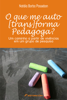 O que me auto[trans]forma pedagoga?: um caminho a partir de vivências em um grupo de pesquisa