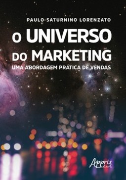 O universo do marketing: uma abordagem prática de vendas
