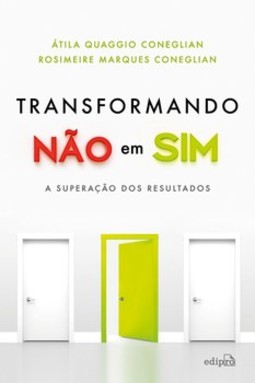 Transformando não em sim: a superação dos resultados