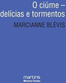 O ciúme: delícias e tormentos