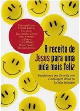 A Receita de Jesus Para uma Vida Mais Feliz