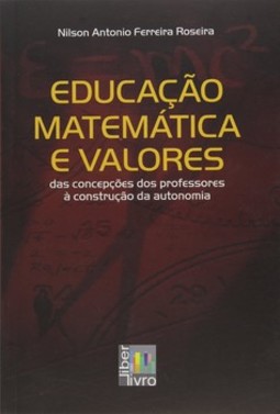 Educação matemática e valores: das concepções dos professores à construção da autonomia