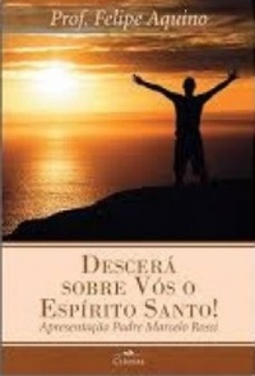 Descerá Sobre Vós o Espírito Santo