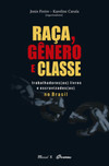Raça, gênero e classe: trabalhadores(as) livres e escravizados(as) no Brasil