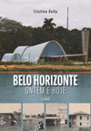 Belo Horizonte: ontem e hoje