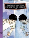 Tantas histórias no outro lado do espelho