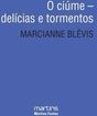O ciúme: delícias e tormentos
