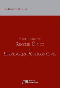 Comentários ao regime único dos servidores públios civis