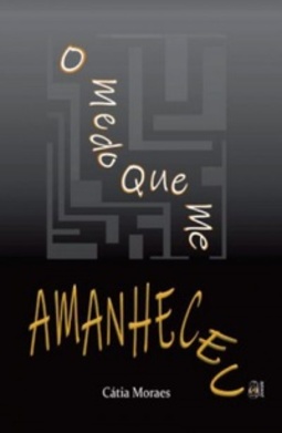 O Medo Que Me Amanheceu (1 #1)