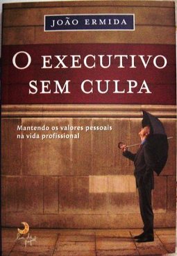 O EXECUTIVO SEM CULPA