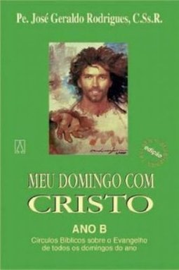 Meu Domingo com Cristo: Círculos Bíblicos Evangélicos Ano B