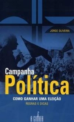 Campanha Política: Como Ganhar uma Eleição: Regras e Dicas
