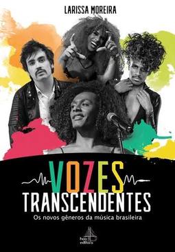 Vozes Transcendentes: Os Novos Generos Na Musica Brasileira