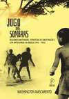Jogo nas sombras: realidades misturadas, estratégias de subjetivação e luta anticolonial em Angola (1901-1961)