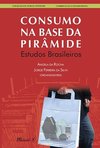 Consumo na base da pirâmide: estudos brasileiros