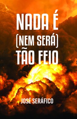 Nada é (nem será) tão feio