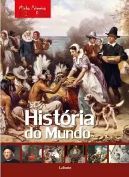 Minha Primeira Enciclopédia - História do Mundo