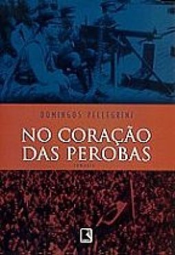 No Coração das Perobas: Romance