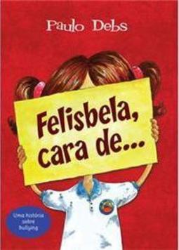 Felisbela, Cara de...