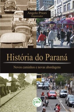 História do Paraná: novos caminhos e novas abordagens