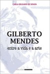 Gilberto Mendes: entre a vida e a arte