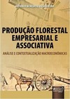 Produção Florestal Empresarial e Associativa