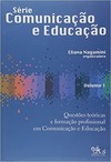 Série comunicação e educação - Questões teóricas e formação profissional em comunicação e educação