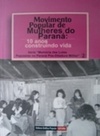 Movimento Popular de Mulheres do Paraná (Memórias das Lutas Populares no Paraná #2)