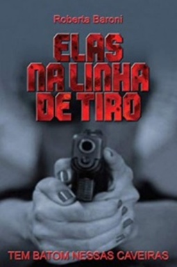 Elas na linha de tiro