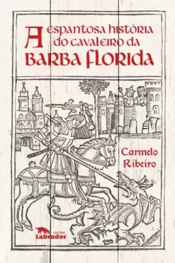 Espantosa história do cavaleiro da barba florida, A