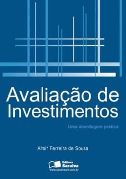 Avaliação de investimentos: uma abordagem prática