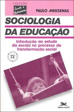Sociologia da Educação: Introdução ao Estudo da Escola no...