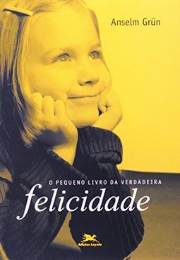 Pequeno Livro da Verdadeira Felicidade