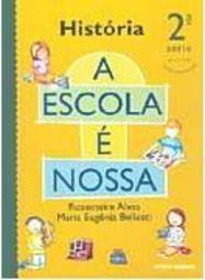 Escola é Nossa: História - 2 série - 1 grau