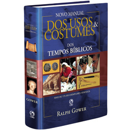 Novo Manual dos Usos e Costumes Dos Tempos Bíblicos