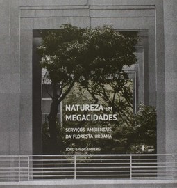 Natureza em megacidades: serviços ambientais da floresta urbana