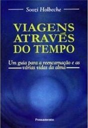 Viagens Através do Tempo: um Guia para Reencarnação