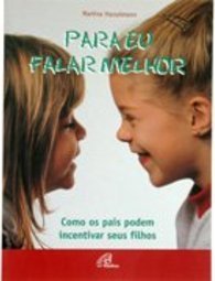 Para Eu Falar Melhor: Como os Pais Podem Incentivar Seus Filhos