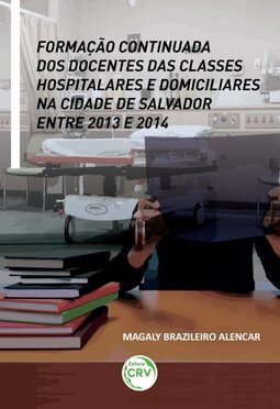 Formação continuada dos docentes das classes hospitalares e domiciliares na cidade de Salvador entre 2013 e 2014