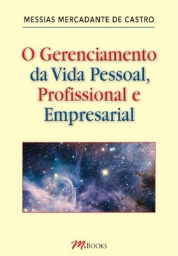 O Gerenciamento da Vida Pessoal, Profissional e Empresarial