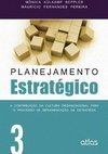 PLANEJAMENTO ESTRATÉGICO: A Contribuição da Cultura Organizacional para o Processo de Implementação da Estratégia - v. 3