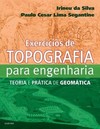 Exercícios de topografia para engenharia: teoria e prática de geomática