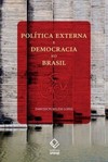 Política externa e democracia no Brasil: ensaio de interpretação histórica