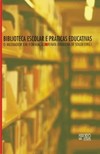 Biblioteca escolar e práticas educativas: o mediador em formação
