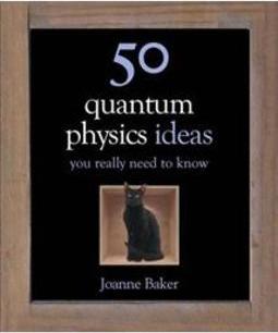 50 QUANTUM PHYSICS IDEAS YOU REALLY NEED TO KNOW