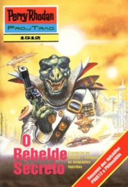 O Rebelde Secreto (Perry Rhodan #1512)