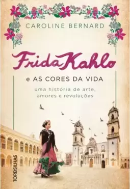 Frida Kahlo e as cores da vida