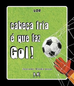 Cabeça fria é que faz gol!